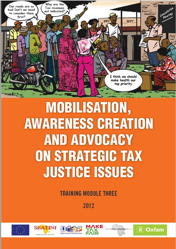MOBILISATION, AWARENESS CREATION AND ADVOCACY ON STRATEGIC TAX JUSTICE ISSUES (TRAINING MODULE THREE)